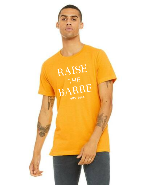 "Raise The Barre" Unisex Tee