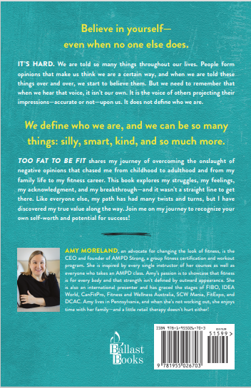"Too Fat To Be Fit (And Other Stupid Things I've Been Told)" by Amy Moreland