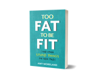 "Too Fat To Be Fit (And Other Stupid Things I've Been Told)" by Amy Moreland