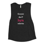 'Excuses Don't Burn Calories" Ladies’ Muscle Tank