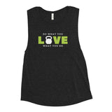 "Do What You Love" Ladies’ Muscle Tank