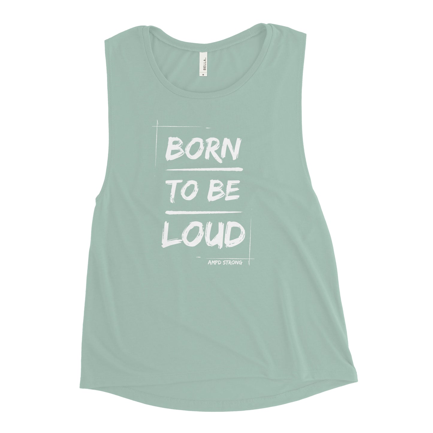 "Born To Be Loud" Ladies’ Muscle Tank