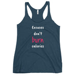 "Excuses Don't Burn Calories" Women's Racerback Tank