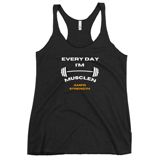 "Every Day I'm Musclen" Women's Racerback Tank