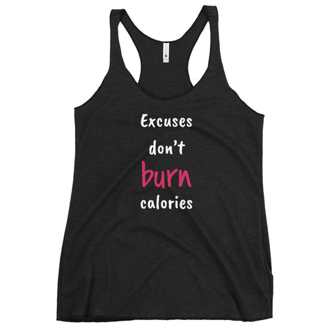 "Excuses Don't Burn Calories" Women's Racerback Tank
