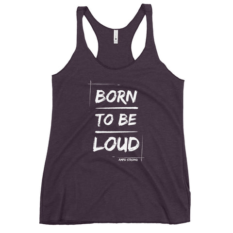 "Born To Be Loud" Women's Racerback Tank