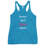 "Excuses Don't Burn Calories" Women's Racerback Tank