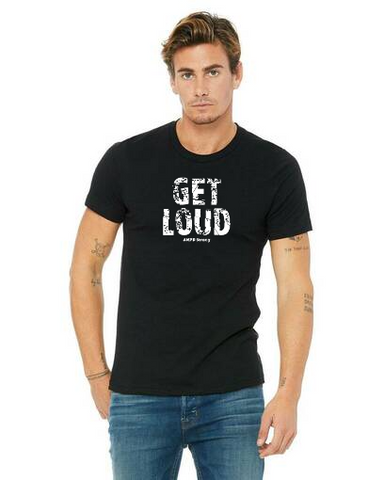 "Get Loud" Unisex Tee
