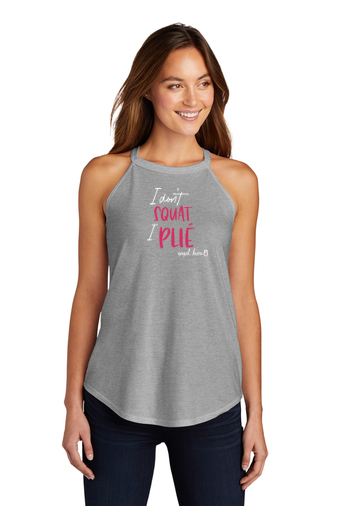 "I Don't Squat I Plie" Rocker Tank Top