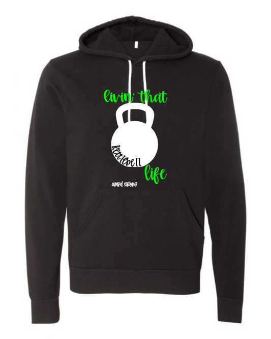"Livin That Kettlebell Life" Fleece Hoodie (Unisex)