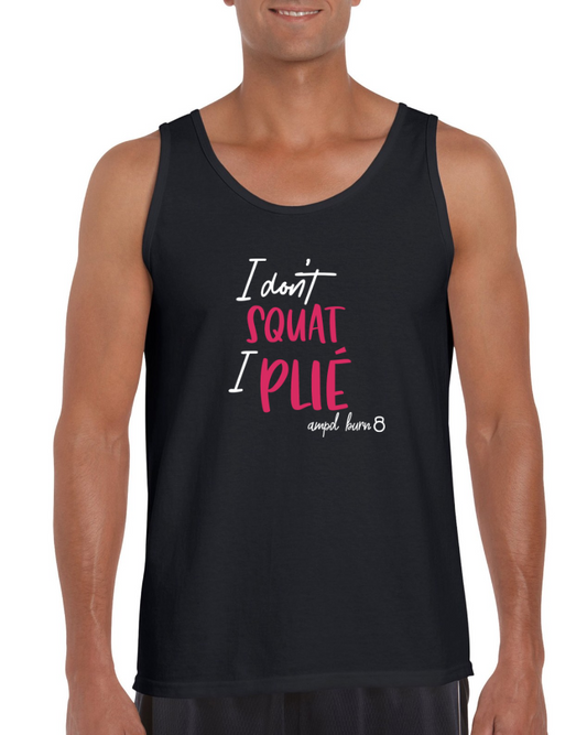 "I Don't Squat I Plie" Unisex Tank Top