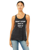 "Don't Stop HIIT It HIIT It"  Flowy Racerback Tank Top