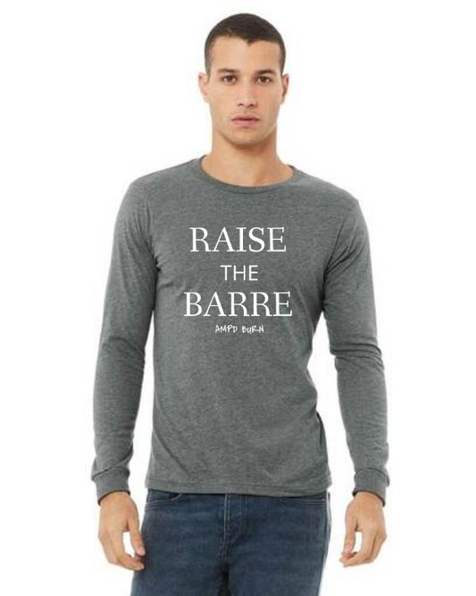 "Raise The Barre" Unisex Jersey Long-Sleeve Tee