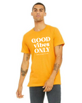 "Good Vibes Only" Unisex Tee