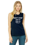 "Don't Stop HIIT It HIIT It" Women's Muscle Tank