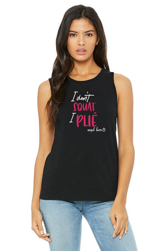"I Don't Sqaut I Plie" Muscle Tank (Women's)